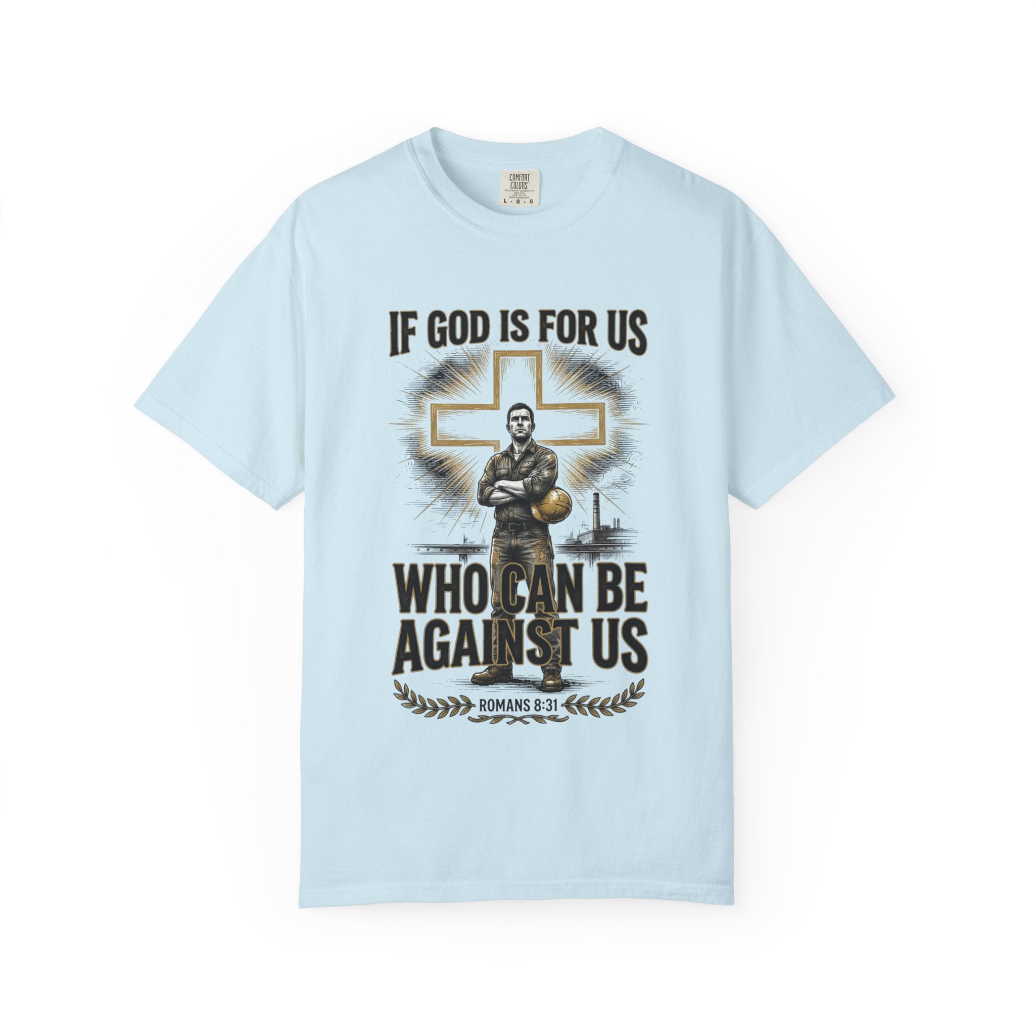 Christian T-Shirt — "If God Is For Us, Who Can Be Against Us" Romans 8:31 Faith Tee