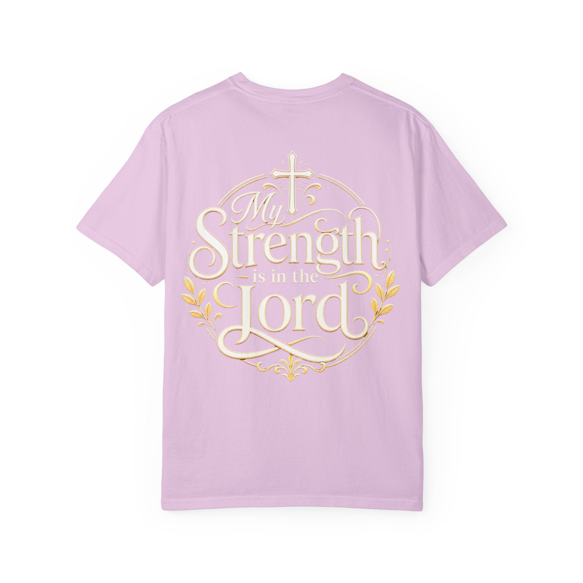 My Strength Is in the Lord T-Shirt — Faith-Based Christian Tee