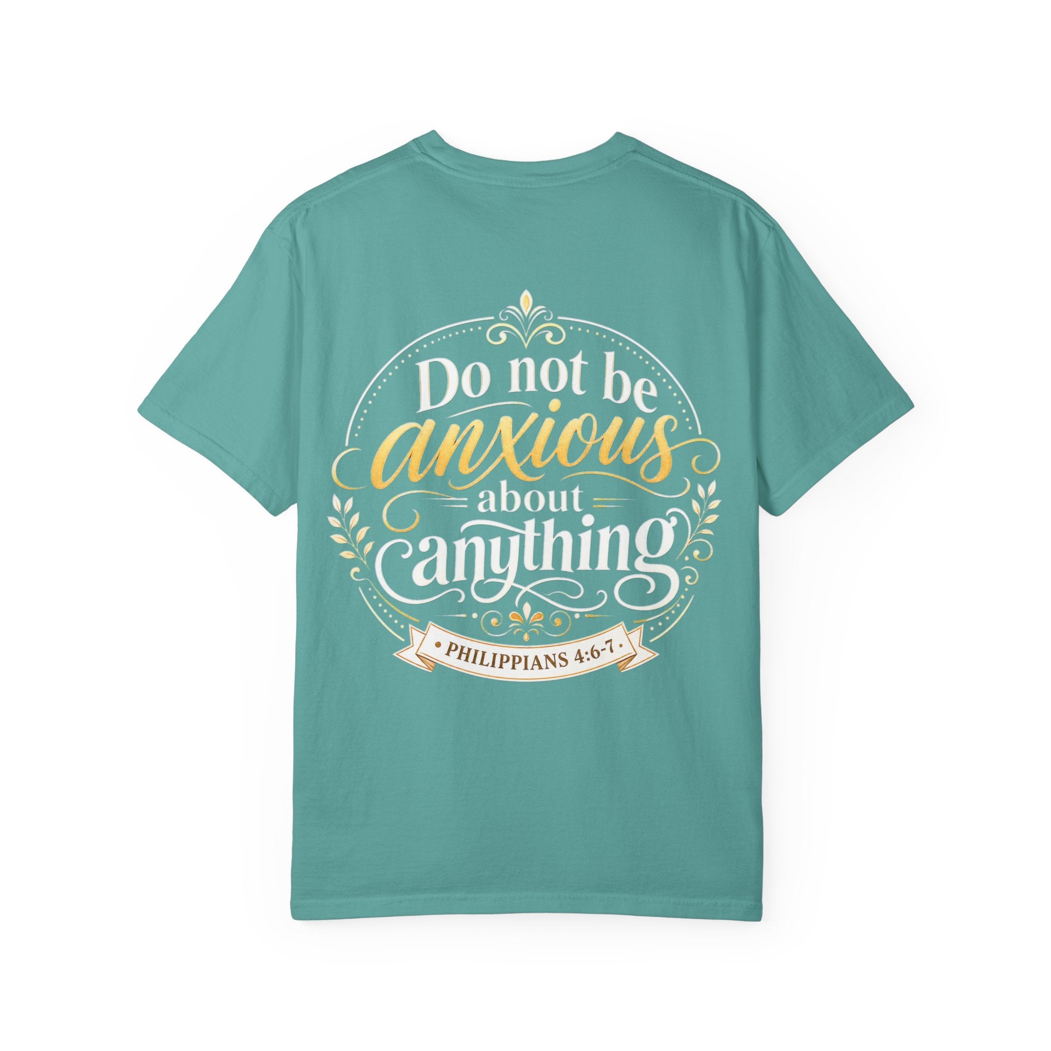 Do Not Be Anxious Philippians 4:6-7 Inspirational T-Shirt