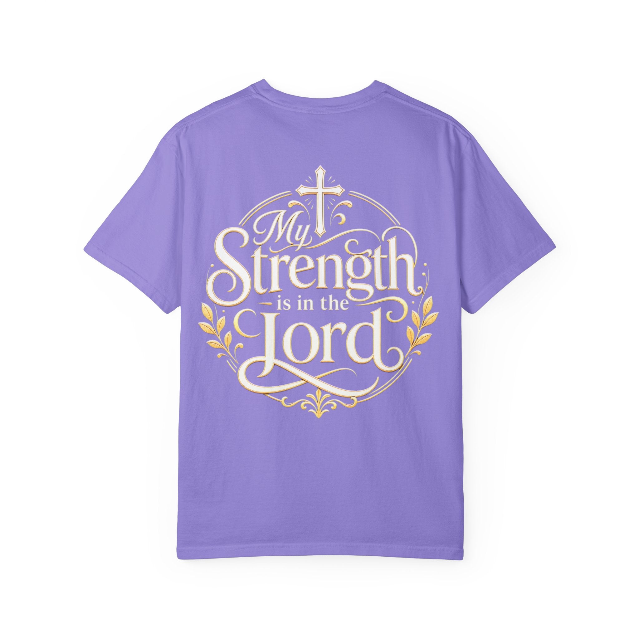 My Strength Is in the Lord T-Shirt — Faith-Based Christian Tee