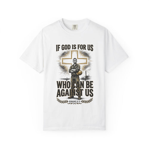 Christian T-Shirt — "If God Is For Us, Who Can Be Against Us" Romans 8:31 Faith Tee
