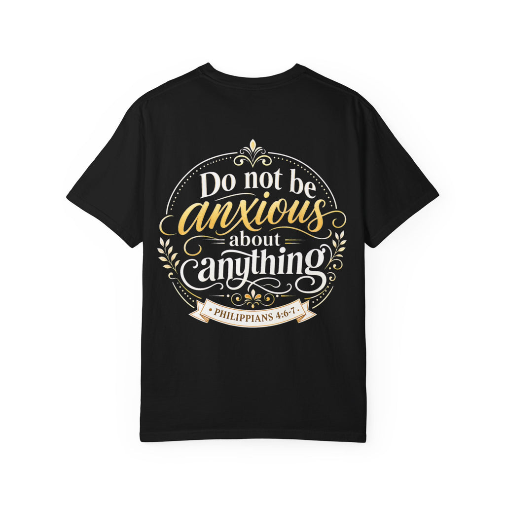 Do Not Be Anxious Philippians 4:6-7 Inspirational T-Shirt