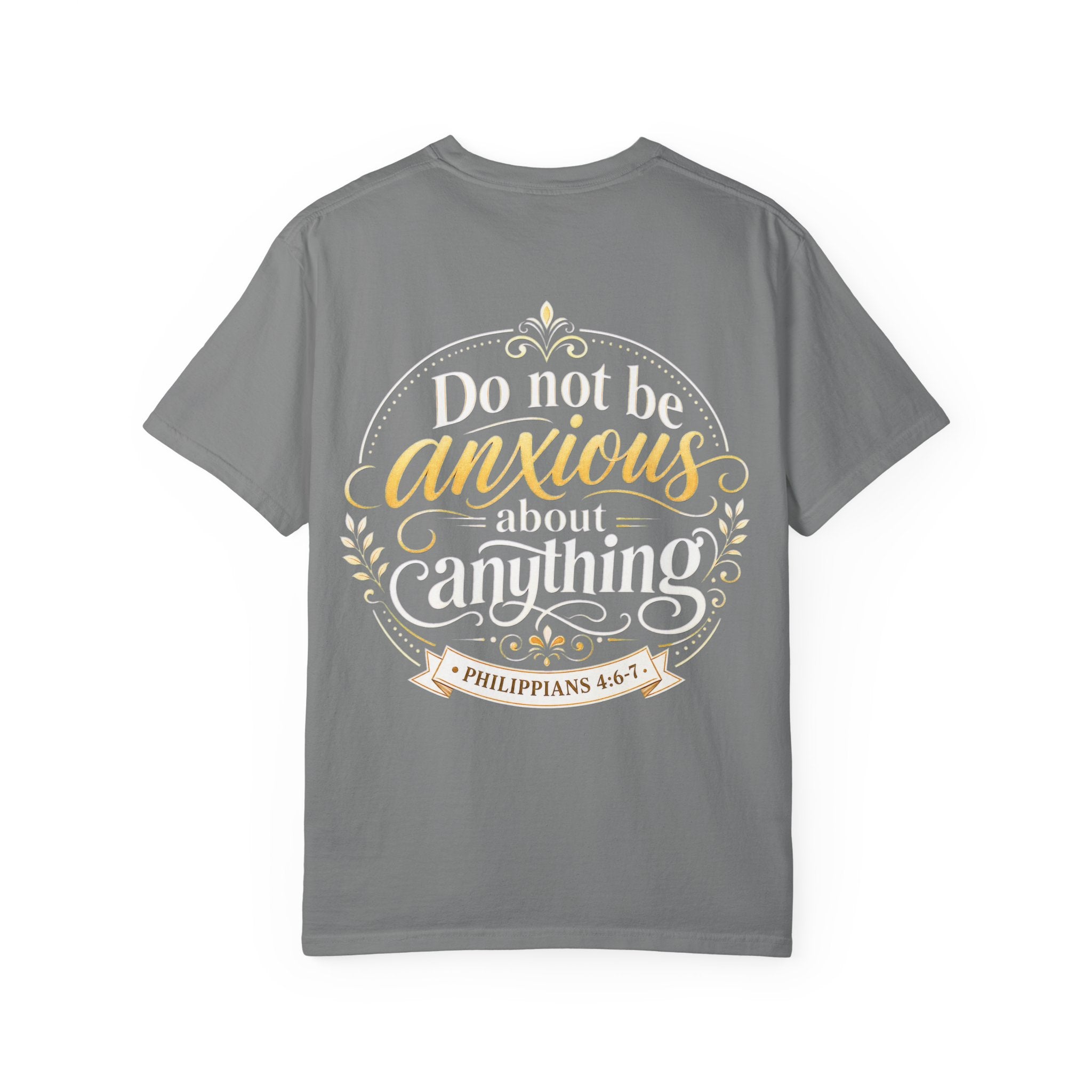 Do Not Be Anxious Philippians 4:6-7 Inspirational T-Shirt