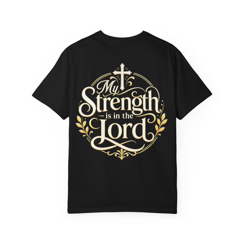 My Strength Is in the Lord T-Shirt — Faith-Based Christian Tee