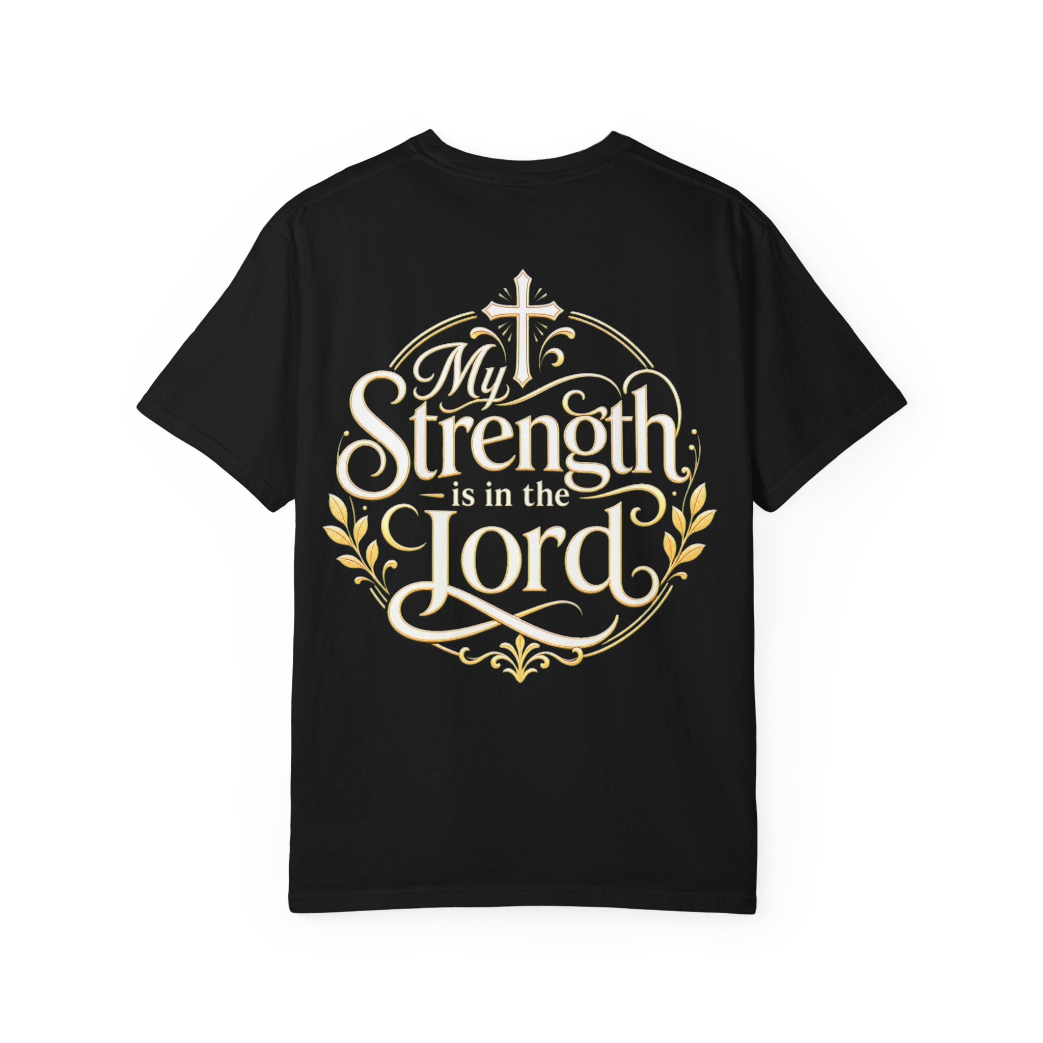 My Strength Is in the Lord T-Shirt — Faith-Based Christian Tee