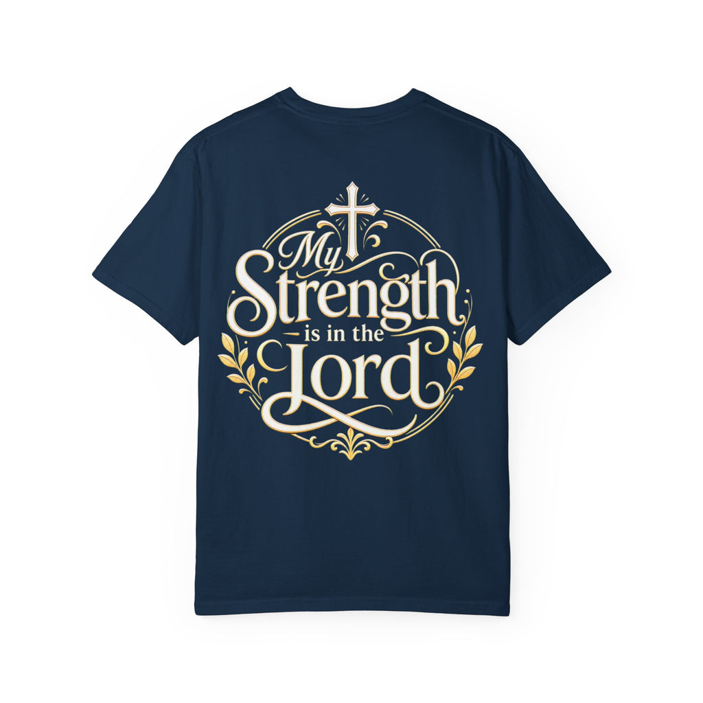 My Strength Is in the Lord T-Shirt — Faith-Based Christian Tee