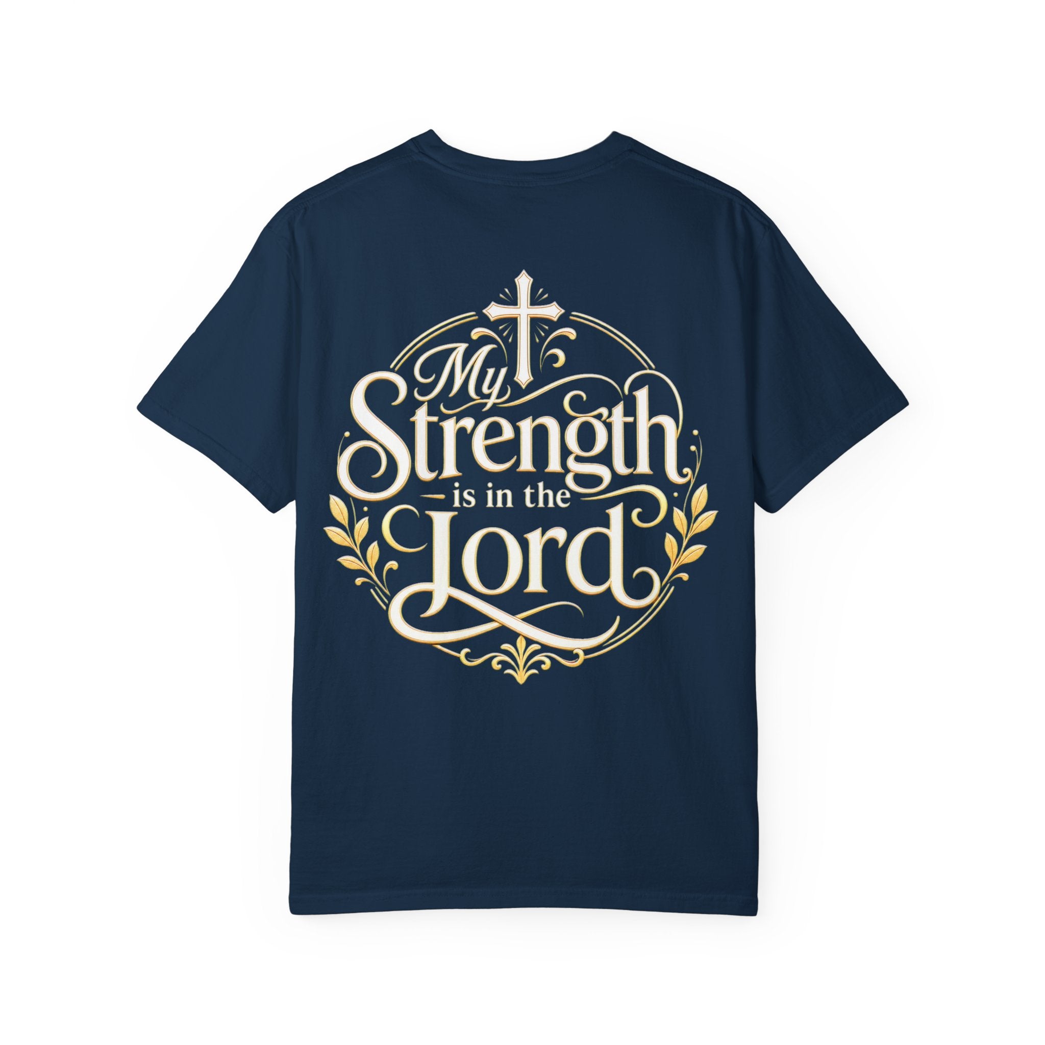 My Strength Is in the Lord T-Shirt — Faith-Based Christian Tee