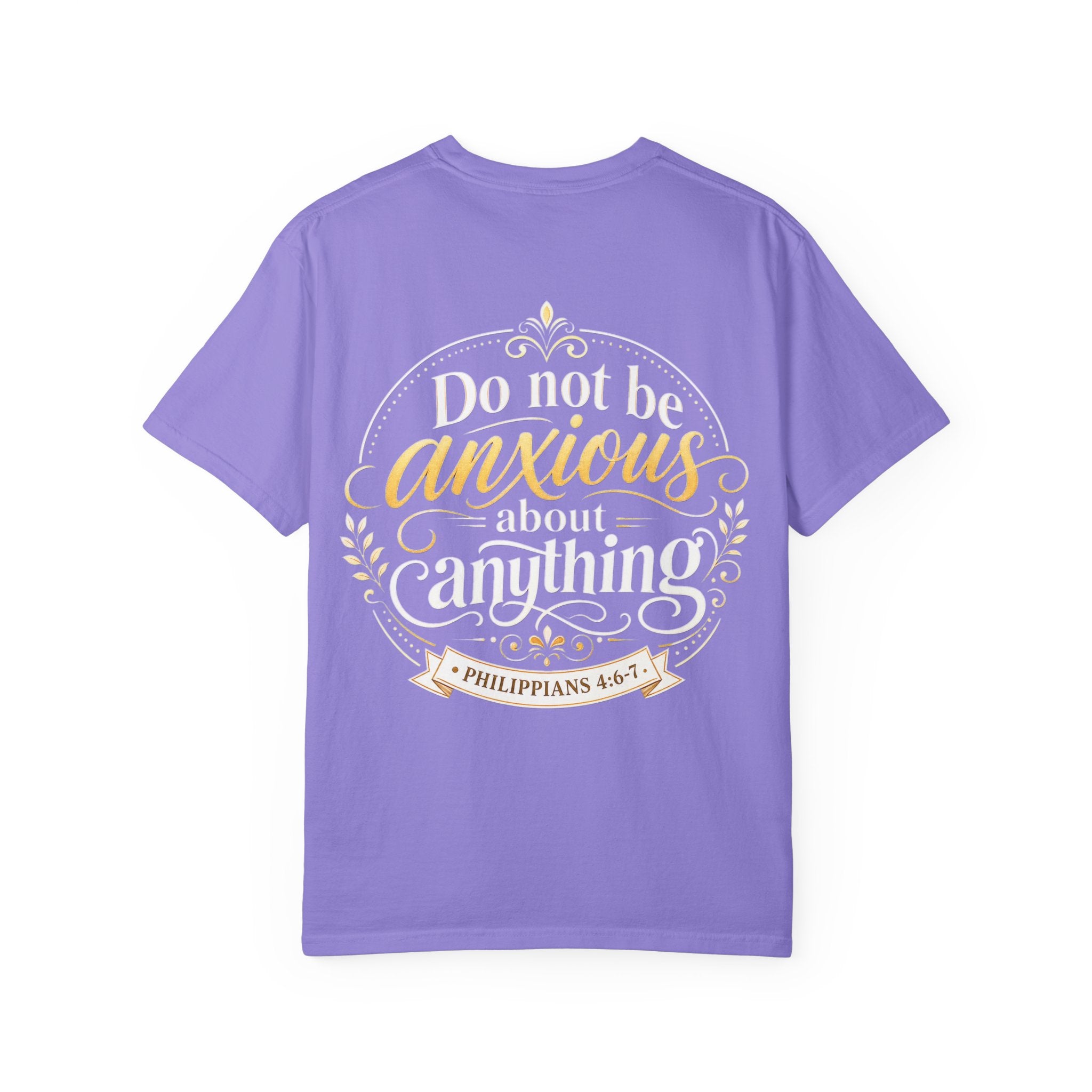 Do Not Be Anxious Philippians 4:6-7 Inspirational T-Shirt
