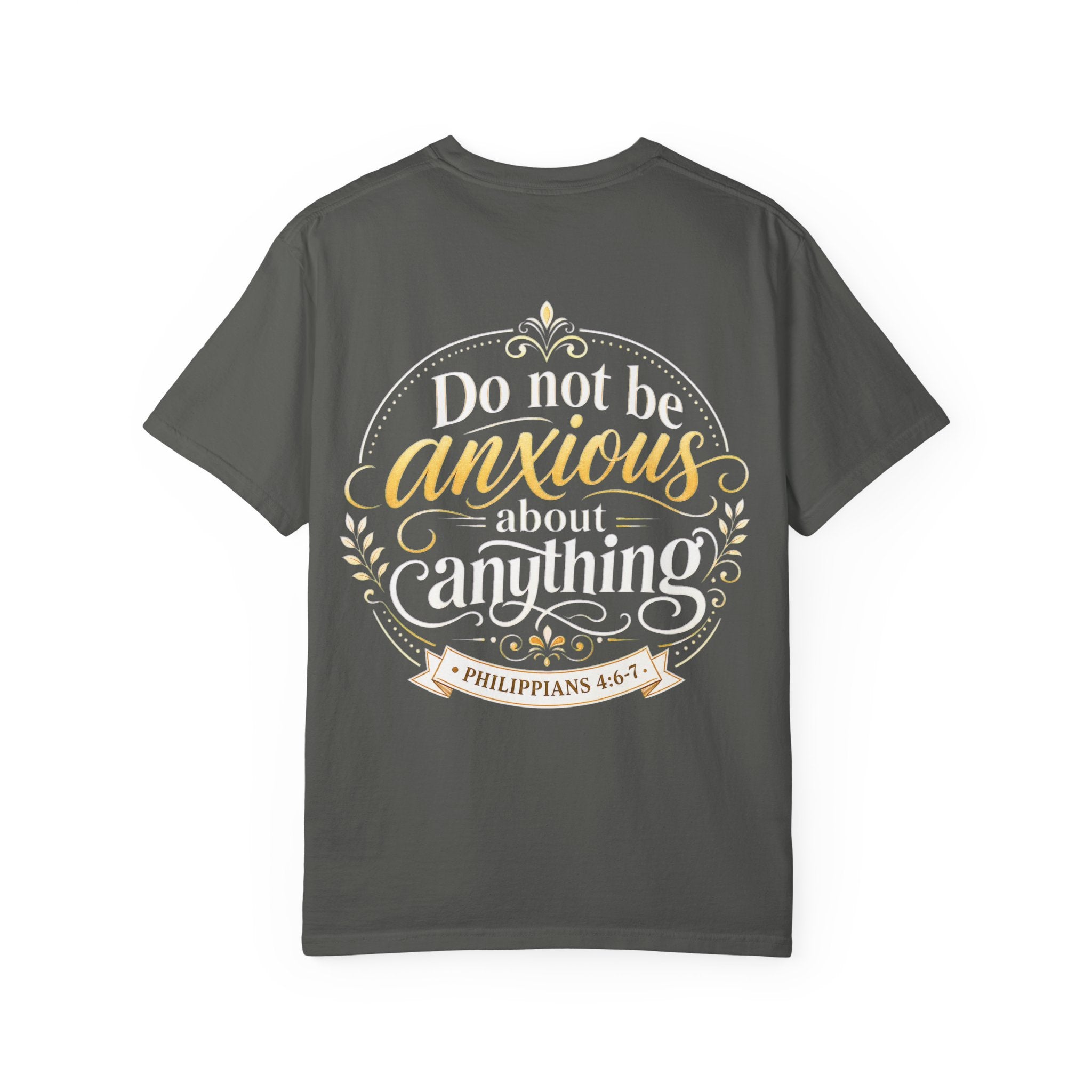 Do Not Be Anxious Philippians 4:6-7 Inspirational T-Shirt