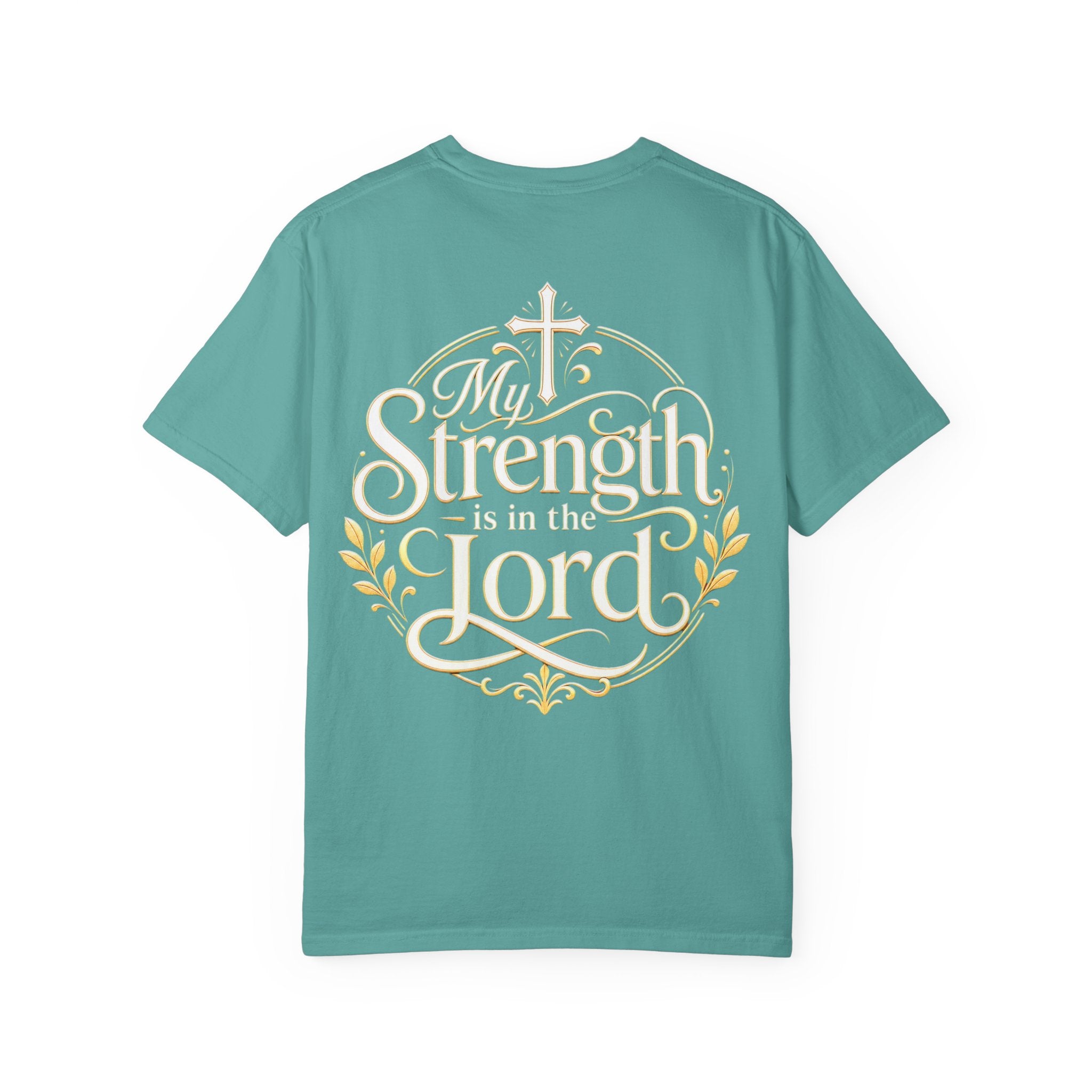 My Strength Is in the Lord T-Shirt — Faith-Based Christian Tee