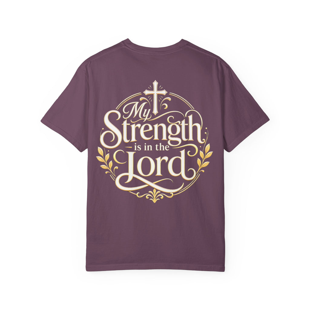 My Strength Is in the Lord T-Shirt — Faith-Based Christian Tee