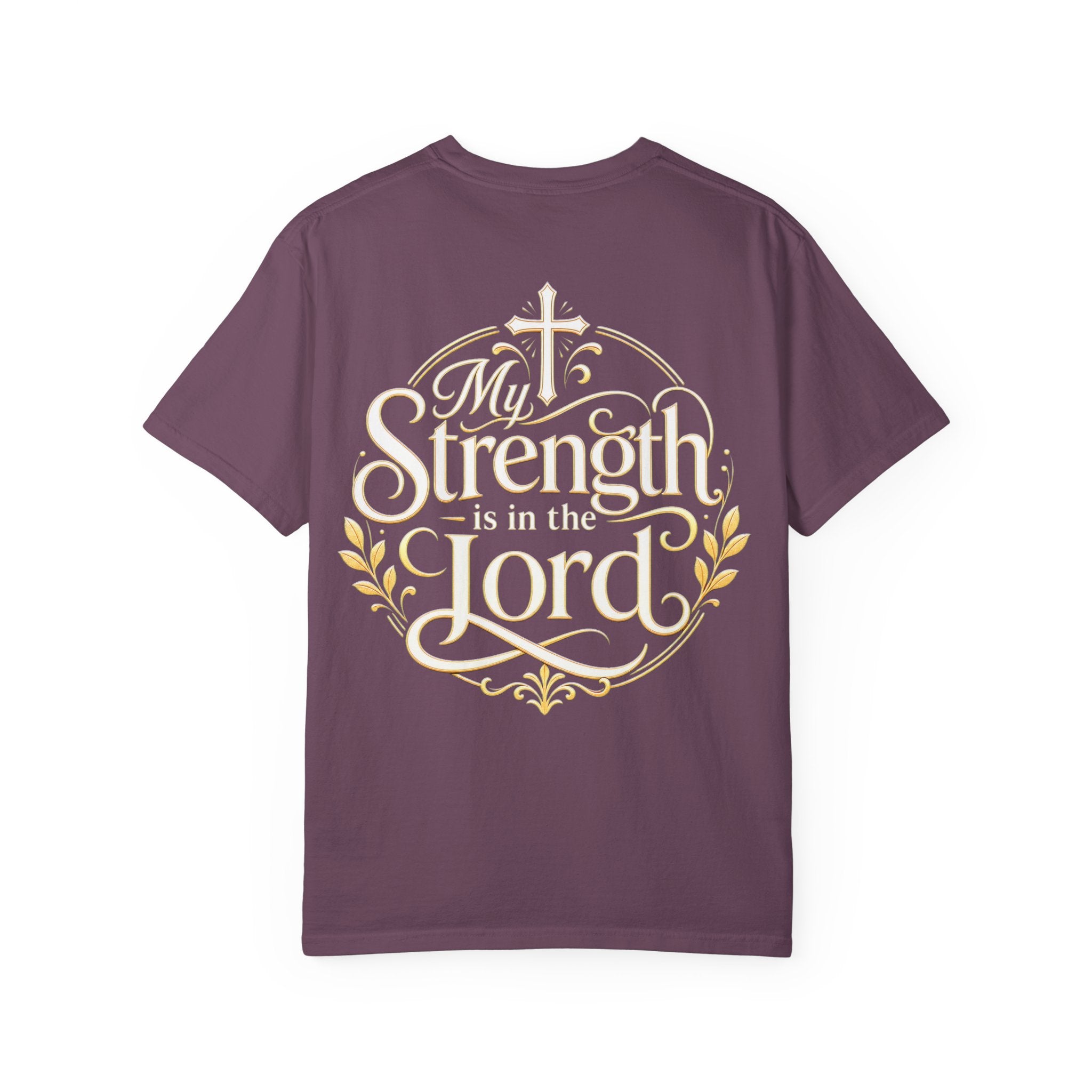 My Strength Is in the Lord T-Shirt — Faith-Based Christian Tee