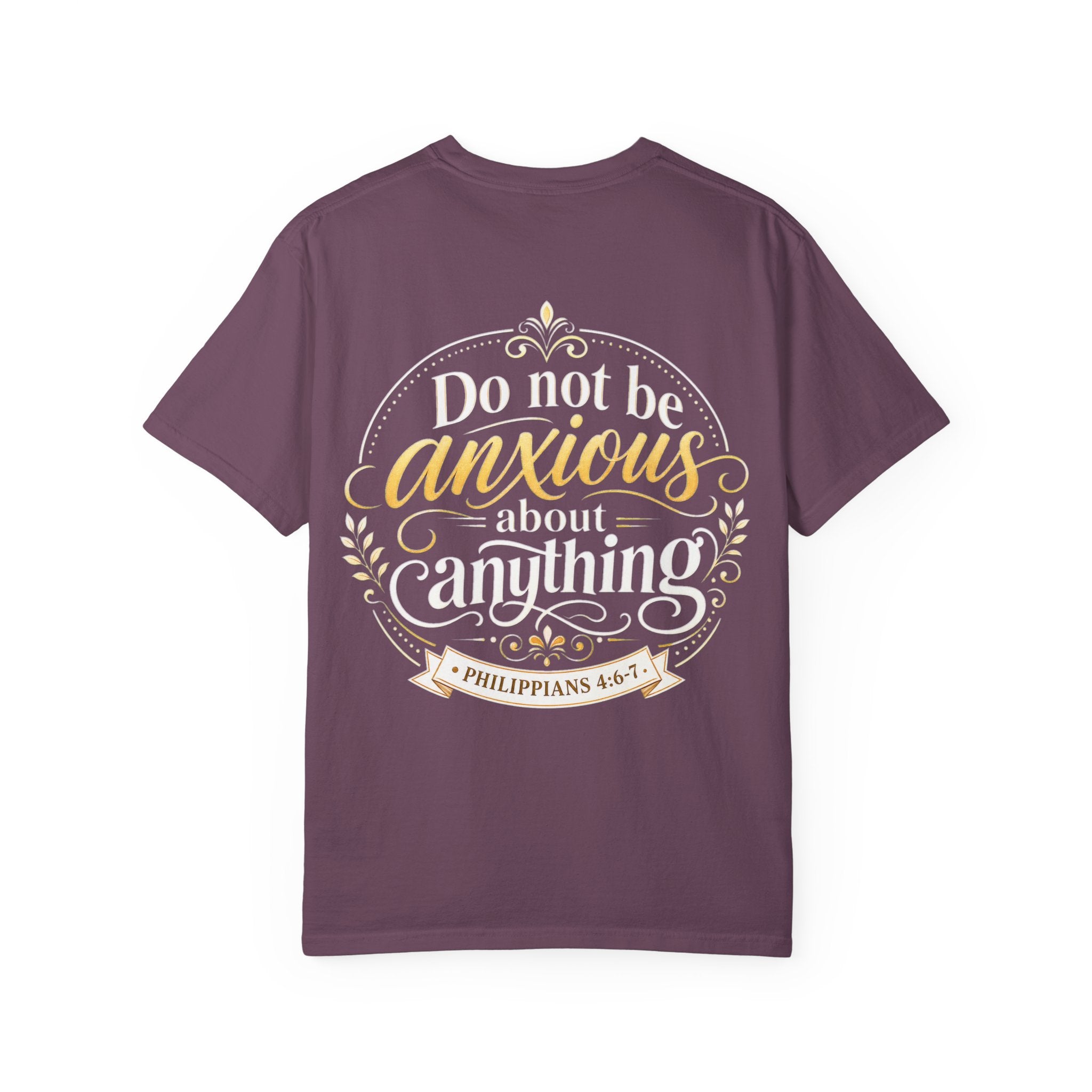 Do Not Be Anxious Philippians 4:6-7 Inspirational T-Shirt
