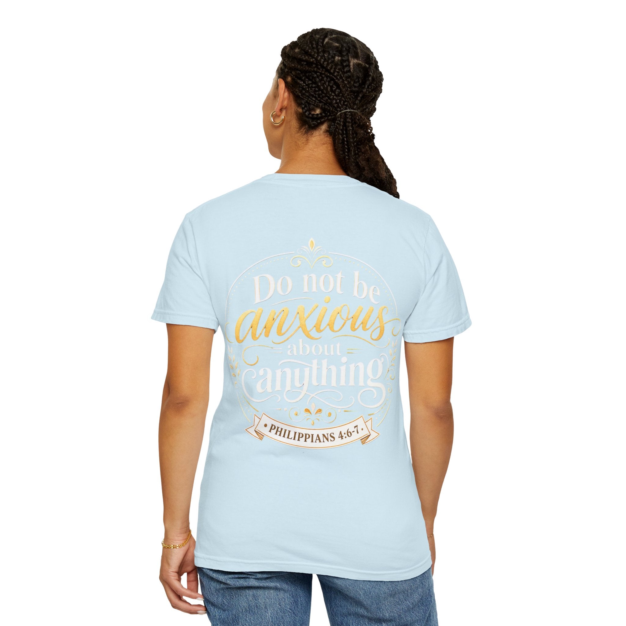 Do Not Be Anxious Philippians 4:6-7 Inspirational T-Shirt