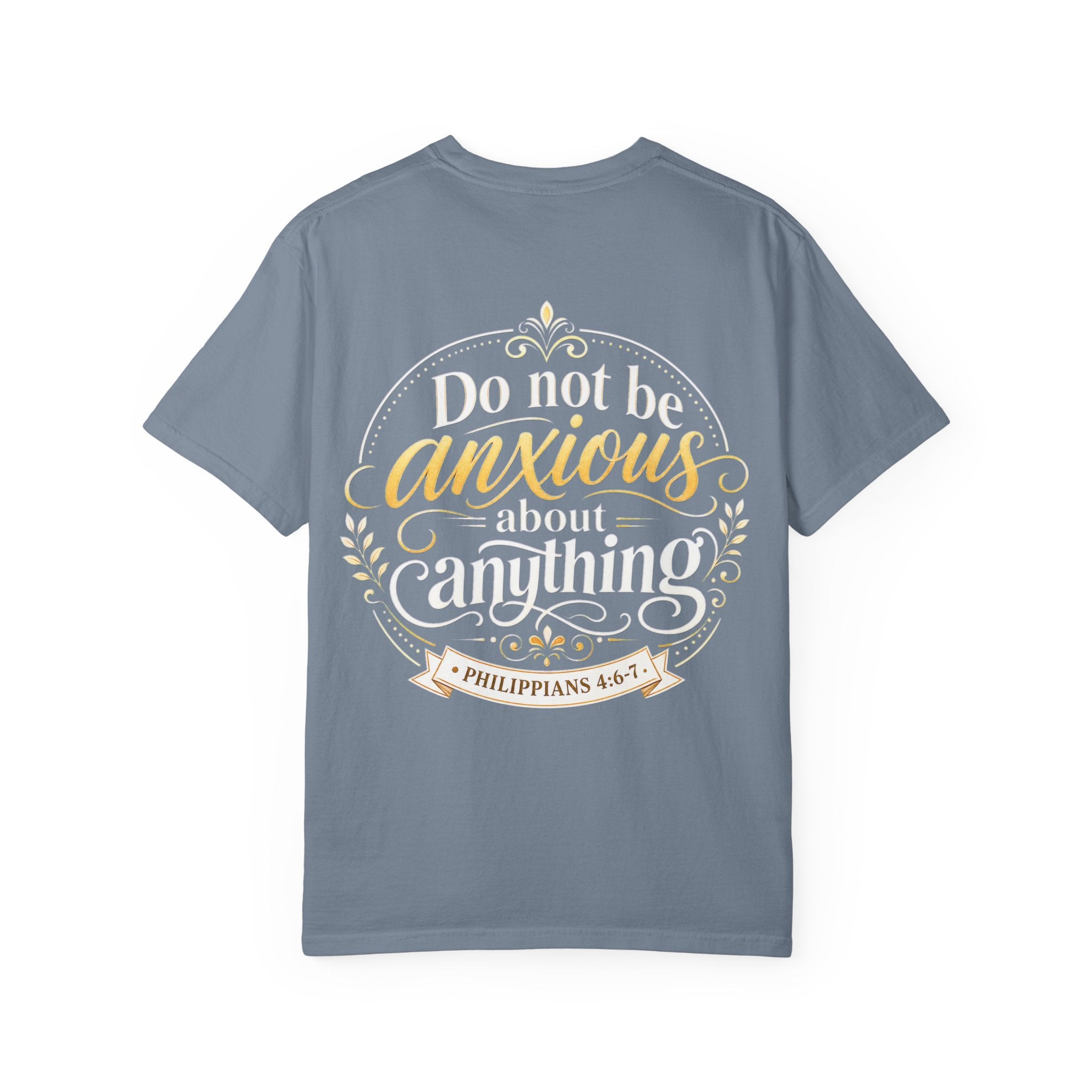 Do Not Be Anxious Philippians 4:6-7 Inspirational T-Shirt