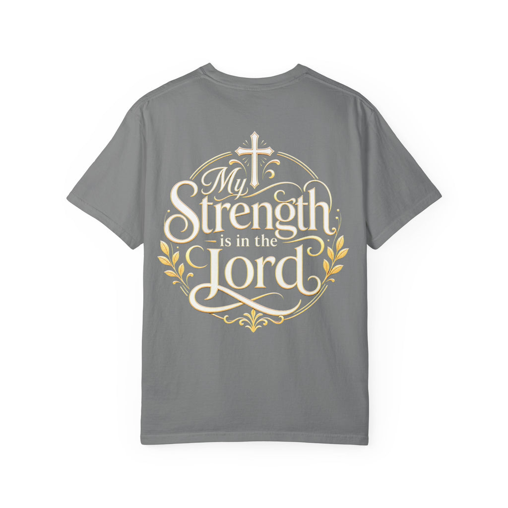 My Strength Is in the Lord T-Shirt — Faith-Based Christian Tee