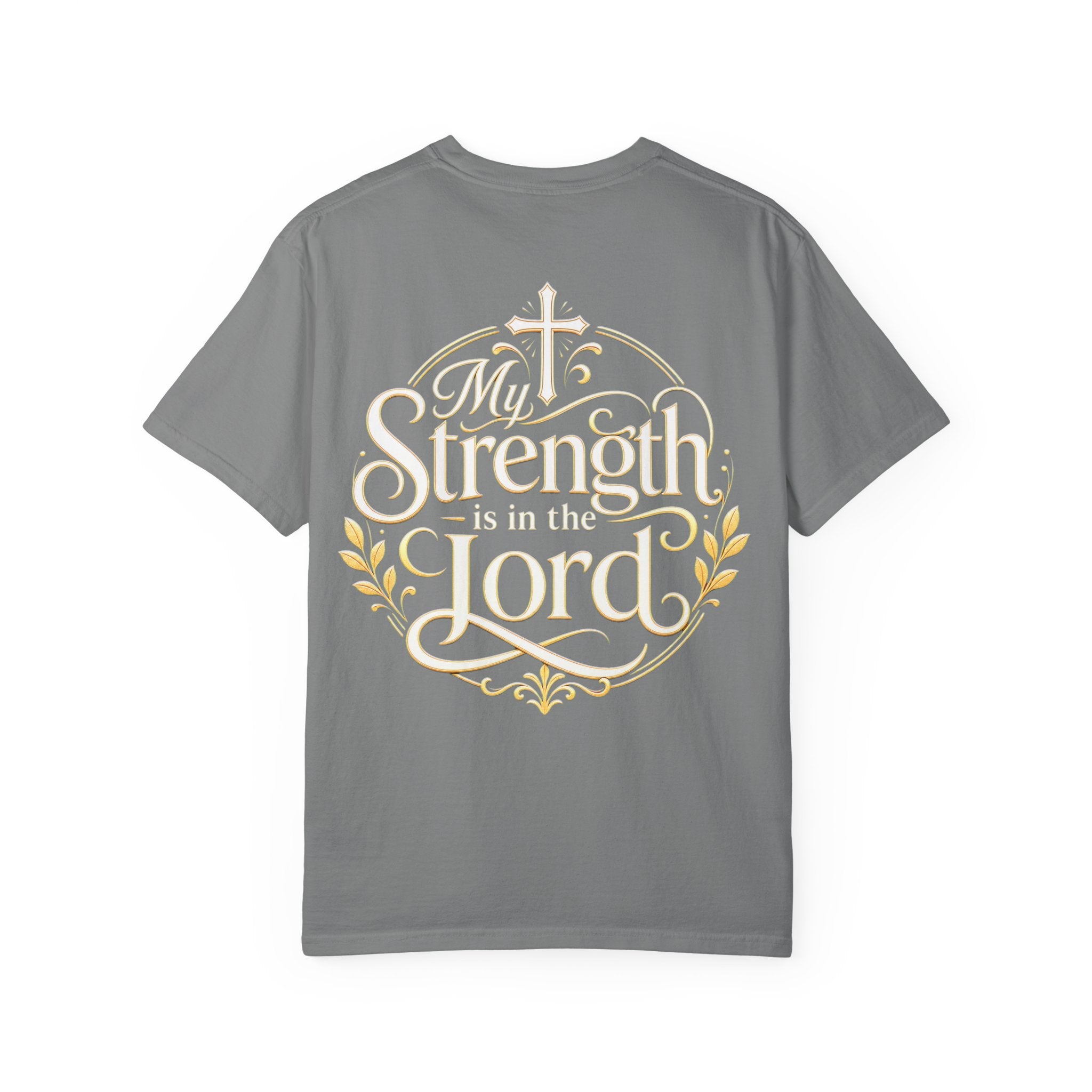 My Strength Is in the Lord T-Shirt — Faith-Based Christian Tee
