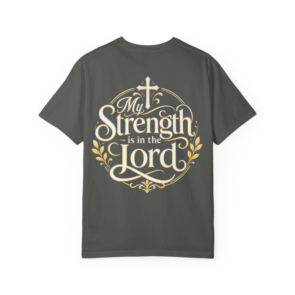 My Strength Is in the Lord T-Shirt — Faith-Based Christian Tee