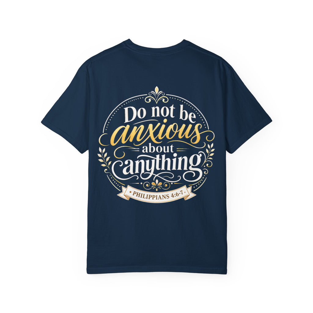Do Not Be Anxious Philippians 4:6-7 Inspirational T-Shirt